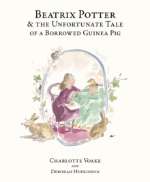 Image for Beatrix Potter & the unfortunate tale of a borrowed guinea pig