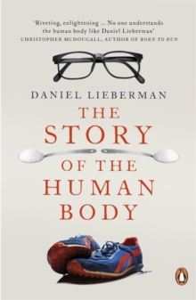 Image for The story of the human body  : evolution, health and disease