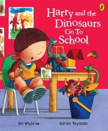 Image for Harry and the Dinosaurs Go to School