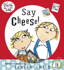 Image for Charlie and Lola: Say Cheese