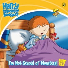 Image for Harry and His Bucket Full of Dinosaurs: I'm Not Scared of Monsters!