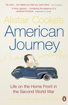Image for Alistair Cooke's American journey: life on the Home Front in the Second World War