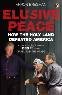 Image for Elusive peace: how the Holy Land defeated America