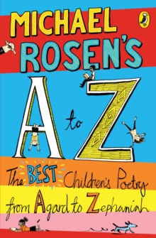 Image for Michael Rosen's A to Z: the best children's poetry from Agard to Zephaniah