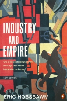 Image for Industry and empire: from 1750 to the present day