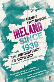 Image for Ireland since 1939: the persistence of conflict