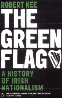 Image for The green flag: a history of Irish nationalism