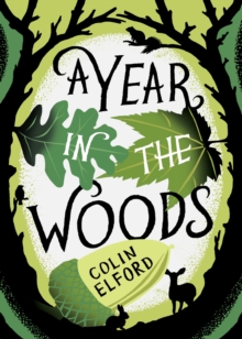 Image for A year in the woods: the diary of a forest ranger
