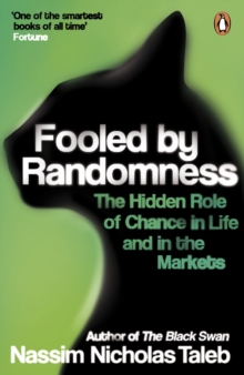 Image for Fooled by randomness: the hidden role of chance in life and in the markets