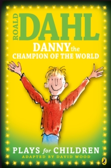Image for Danny the champion of the world: plays for children
