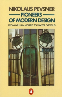 Image for Pioneers of modern design: from William Morris to Walter Gropius