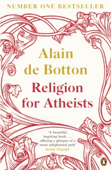 Image for Religion for atheists: a non-believer's guide to the uses of religion