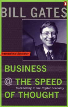 Image for Business @ the speed of thought: succeeding in the digital economy
