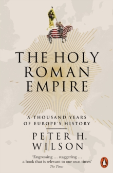 Image for The Holy Roman Empire: a thousand years of Europe's history