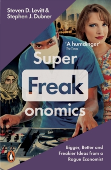 Image for Superfreakonomics: global cooling, patriotic prostitutes, and why suicide bombers should buy life insurance