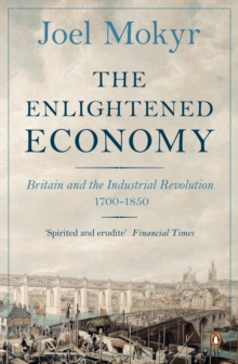 Image for The enlightened economy: Britain and the industrial revolution, 1700-1850