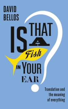 Image for Is that a fish in your ear?: the amazing adventure of translation