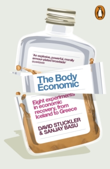 Image for The body economic  : eight experiments in economic recovery, from Iceland to Greece