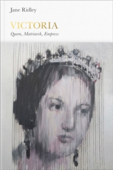 Image for Victoria  : queen, matriarch, empress