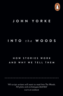 Image for Into the woods  : how stories work and why we tell them