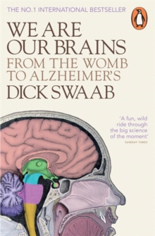 Image for We are our brains  : from the womb to Alzheimer's