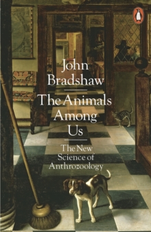 Image for The animals among us  : the new science of anthrozoology