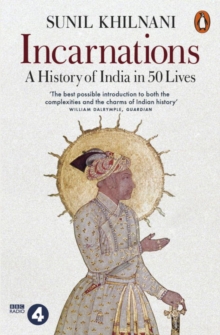 Image for Incarnations  : a history of India in 50 lives