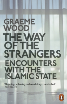 The Way of the Strangers: Encounters with the Islamic State