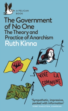 Image for The government of no one: the theory and practice of anarchism