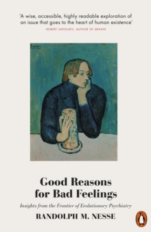 Image for Good reasons for bad feelings  : insights from the frontier of evolutionary psychiatry