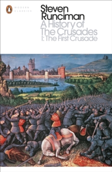 Image for A history of the CrusadesI,: The First Crusade and the foundation of the Kingdom of Jerusalem