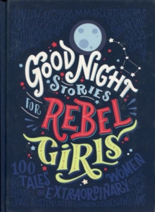 Image for Good night stories for rebel girls  : 100 tales of extraordinary women