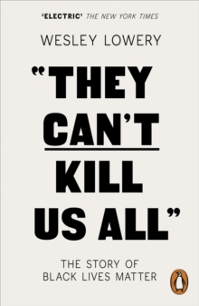 Image for They can't kill us all  : the story of Black Lives Matter