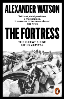 The Fortress: The Great Siege of Przemysl