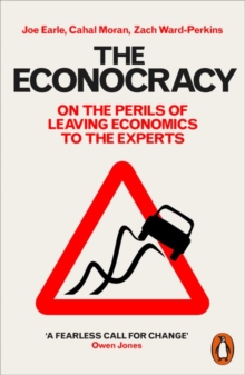 Image for The econocracy  : on the perils of leaving economics to the experts