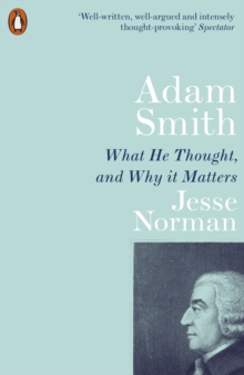 Image for Adam Smith  : what he thought, and why it matters