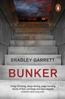 Image for Bunker  : what it takes to survive the apocalypse