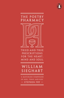 Image for The poetry pharmacy  : tried-and-true prescriptions for the heart, mind and soul