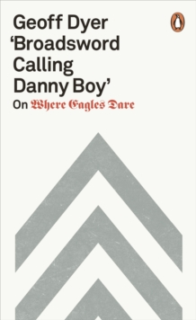 ‘Broadsword Calling Danny Boy’: On Where Eagles Dare