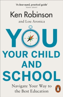 Image for You, your child and school  : navigate your way to the best education