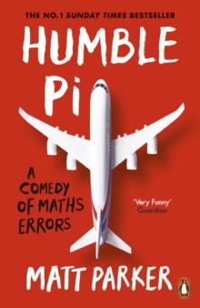 Image for Humble Pi: a comedy of maths errors