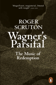 Wagner’s Parsifal: The Music of Redemption