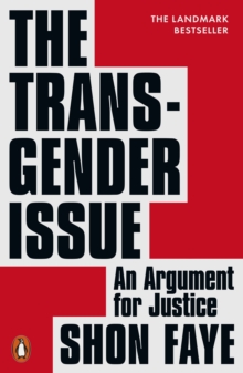 The transgender issue  : an argument for justice - Faye, Shon