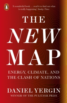 The New Map: Energy, Climate, and the Clash of Nations