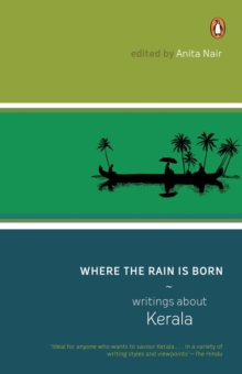 Image for Where The Rain Is Born : Writings About Kerela