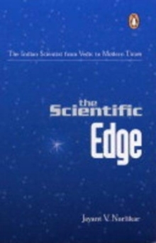 Image for The Scientific Edge : The Indian Scientist From Vedic To Modern Times