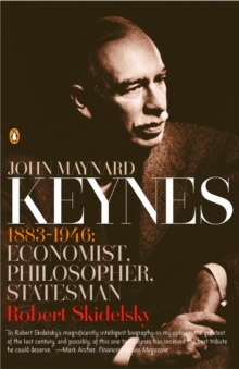 Image for John Maynard Keynes, 1883-1946  : economist, philosopher, statesman