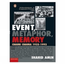 Image for Event, metaphor, memory  : Chauri Chaura 1922-1992