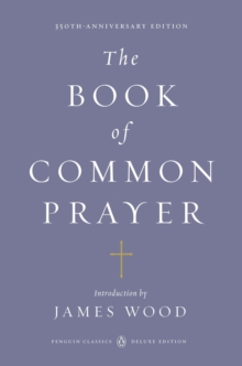 The Book of Common Prayer (Penguin Classics Deluxe Edition)