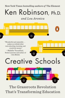 Image for Creative schools  : the grassroots revolution that's transforming education